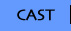 cast